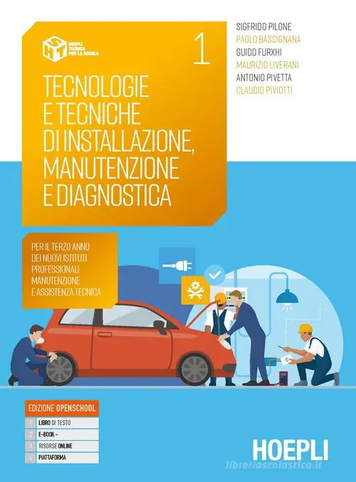 Tecnologie e tecniche di installazione, manutenzione e diagnostica. Per il terzo anno dei nuovi Istituti Professionali Manutenzione e assistenza tecnica. Per gli Ist vol. 1 Subito Disponibile