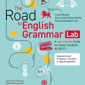Subito Disponibile The Road to English Grammar. A user-friendly Guide for Italian Students A2-B2/C1. Per le Scuole superiori. Con e-book. Con espansione online