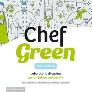 Chef green. Laboratorio di cucina per un futuro sostenibile. Con Quaderno. Per le Scuole superiori. Con e-book. Con espansione online Nuova Collezione