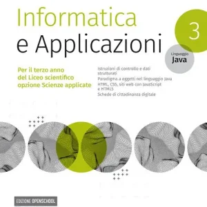 Compra Online Informatica e applicazioni. Linguaggio Java. Per il liceo scientifico opzione scienze applicate. Per le Scuole superiori. Con e-book. Con espansione online vol. 3