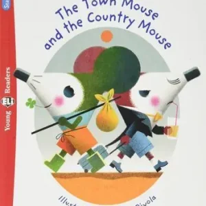The town mouse and the town country mouse. Ediz. per la scuola A Buon Prezzo