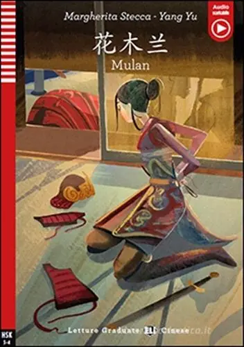 Mulan. HSK 3. Ediz. cinese italiana. Con File audio per il download Saldi