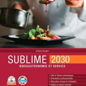 Sublime. 2030. Oenogastronomie et service. Per gli Ist. professionali. Con e-book. Con espansione online Saldi