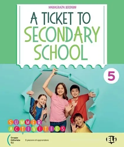 Ultima Occasione A ticket to secondary school. Summer activities. Con QR code. Per la scuola elementare vol. 5