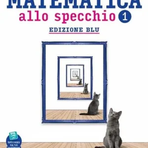 Super Prezzo Matematica allo specchio. Ediz. blu. Con Quaderno di recupero. Per il biennio del Liceo scientifico. Con e-book. Con espansione online vol. 1