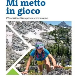 Bestseller Mi metto in gioco. L‘educazione fisica per crescere insieme. Per la Scuola media. Con e-book. Con espansione online