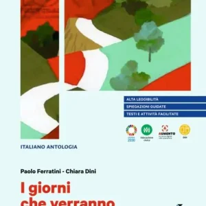 Solo Oggi I giorni che verranno. L‘essenziale. Per le Scuole superiori