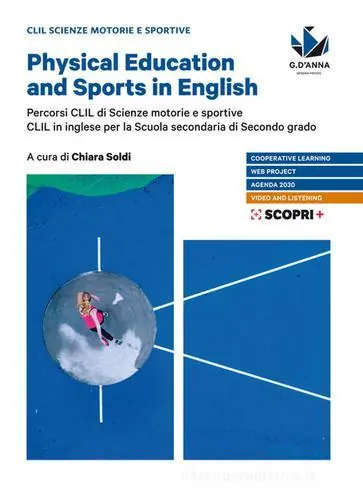 A Buon Prezzo Physical education and sports in English. Percorsi CLIL si scienze motorie e sportive. CLIL in inglese. Per le Scuole superiori. Con e-book. Con espansione online
