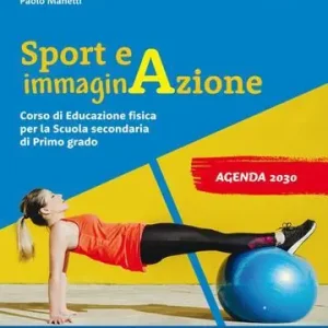Compra Adesso Sport e immaginazione. Corso di Educazione fisica. Per la Scuola media. Con e-book. Con espansione online
