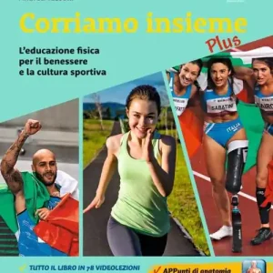 Corriamo insieme plus. L‘educazione fisica per il benessere e la cultura sportiva. Corriamo insieme Plus. Con Quaderno operativo. Per la Scuola media Quantità Limitata