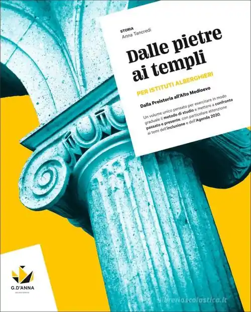 Dalle pietre ai templi. Dalla Preistoria all‘Alto Medioevo. Per il biennio degli Ist. professionali. Con myLIM Soddisfatti O Rimborsati