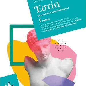 Soddisfatti O Rimborsati Hestía. Corso di cultura e grammatica greca. Per le Scuole superiori vol. 1