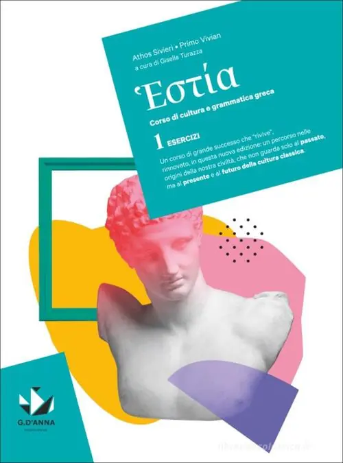 Soddisfatti O Rimborsati Hestía. Corso di cultura e grammatica greca. Per le Scuole superiori vol. 1