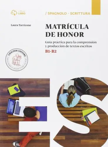 Matricula de honor. Guía práctica para el comentario de textos y la producción escrita. Livello B1-B2. Per il triennio. Con espansione online Compra Oggi Stesso