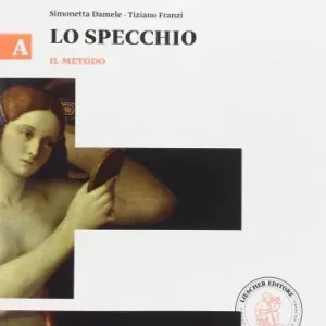 Spedito Oggi Lo specchio. Vol. A il metodo. Per le Scuole superiori. Con e-book. Con espansione online
