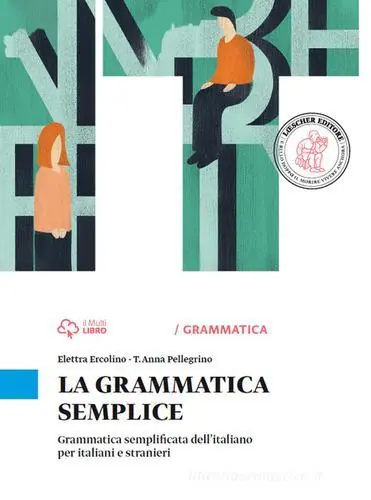La grammatica semplice. Grammatica semplificata dell‘italiano per italiani e stranieri Promozione