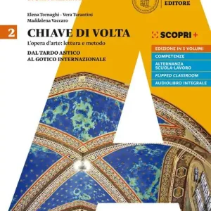 Chiave di volta. Per le Scuole superiori. Con ebook. Con espansione online vol. 2 Nuova Collezione