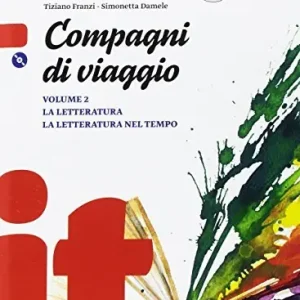 Compagni di viaggio. La letteratura-La letteratura nel tempo. Per la Scuola media. Con e-book. Con espansione online. Con CD-ROM vol. 2 Scelto Dai Clienti