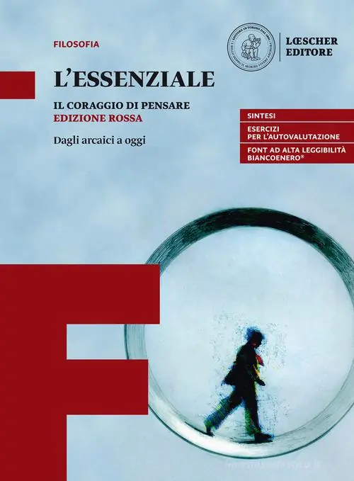 Il coraggio di pensare. L‘essenziale. Dagli arcaici a oggi. Ediz. rossa. Per i Licei e gli Ist. magistrali. Con e-book. Con espansione online Sconto
