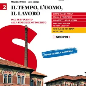 Ultimissimo Modello Il tempo, l‘uomo, il lavoro. Per il triennio delle Scuole superiori. Con e-book. Con espansione online vol. 2