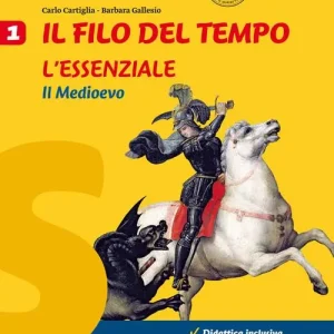 Il filo del tempo. Per legare passato e presente. L‘essenziale. Per la Scuola media. Con e-book. Con espansione online vol. 1 Saldi