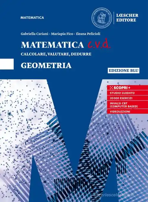 Occasione Imperdibile Matematica c.v.d. Calcolare, valutare, dedurre. Geometria. Ediz. blu. Per le Scuole superiori. Con e-book. Con espansione online