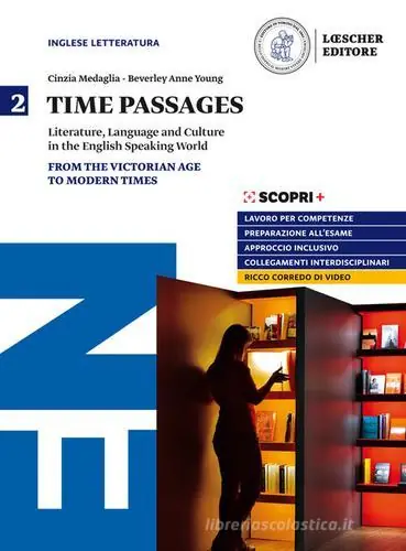 Più Venduto Time passages. Literature, language and culture in the English speaking world. Per il triennio delle Scuole superiori. Con e-book. Con espansione online vol. 2