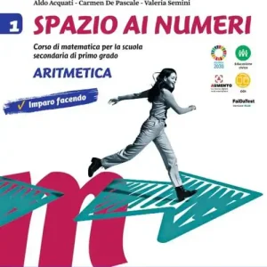 Spazio ai numeri. Corso di matematica. Aritmetica e geometria. Per la Scuola media vol. 1 Solo Oggi