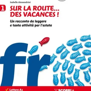 Sur la route...des vacances! Un racconto da leggere e tante attività per l‘estate. Per la Scuola media. Con File audio per il download vol. 1 Ultime Pezzi