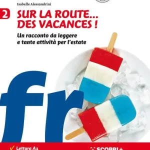 Super Prezzo Sur la route...des vacances! Un racconto da leggere e tante attività per l‘estate. Per la Scuola media vol. 2