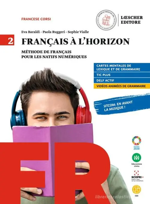 Francais a l‘horizon. Methode de francais pour les natifs numeriques. Per le Scuole superiori. Con e-book. Con espansione online vol. 2 Reso Gratuito