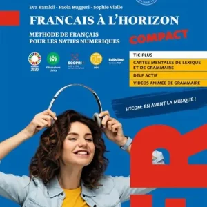 Français à l‘horizon compact. Méthode de français pour les natifs numériques. Per le Scuole superiori. Con espansione online Professionale