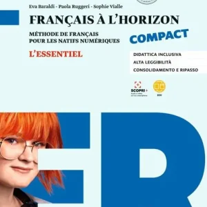 Super Prezzo Français à l‘horizon compact. Méthode de français pour les natifs numériques. Essentiel. Per le Scuole superiori. Con espansione online