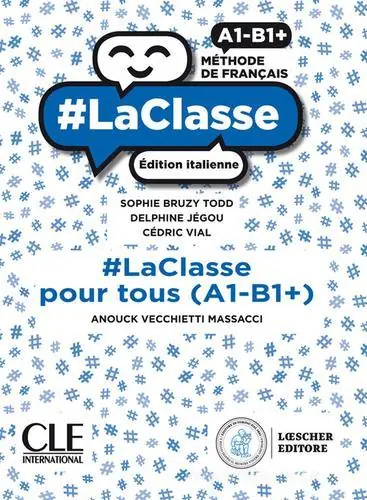 Non Perdere LaClasse. Méthode de français. A1-B1+. laclasse pour tous. Édition italienne. Per il biennio delle Scuole superiori. Con e-book. Con espansione online