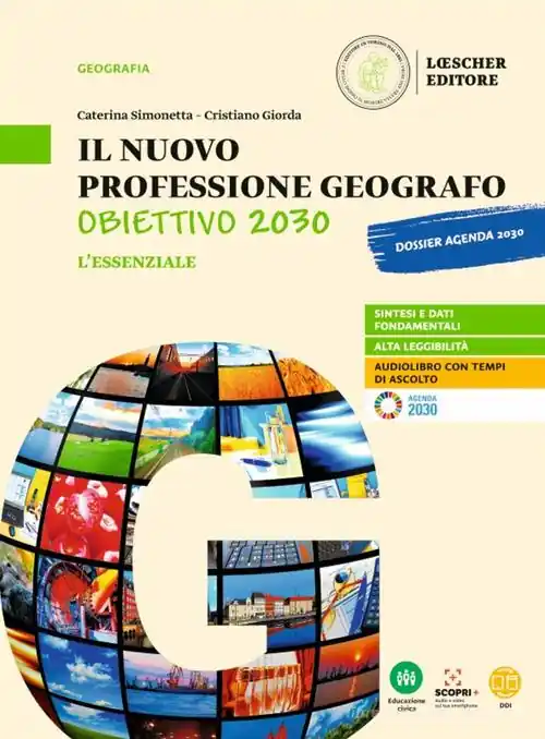Must-Have Il nuovo Professione geografo Obiettivo 2030. Strumenti e saperi di base della geografia generale ed economica. L‘essenziale. Per le Scuole superiori. Con e-book. Con