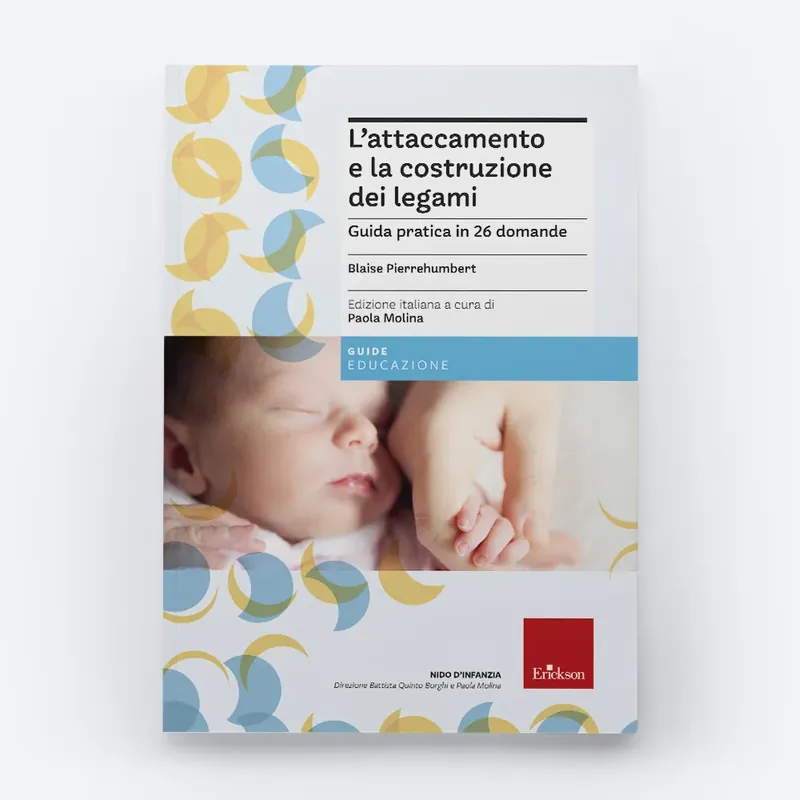 L‘attaccamento e la costruzione dei legami Subito Disponibile