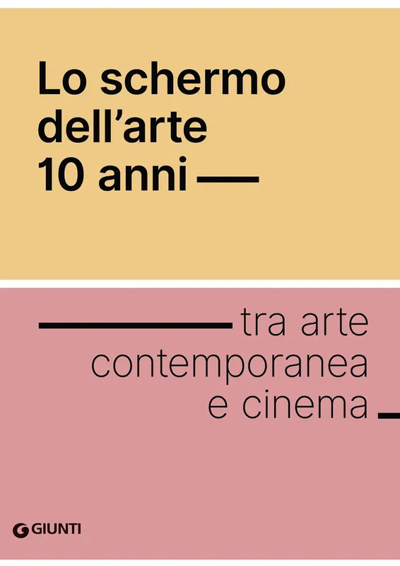 Affare Lo schermo dell‘arte 10 anni tra arte contemporanea e cinema