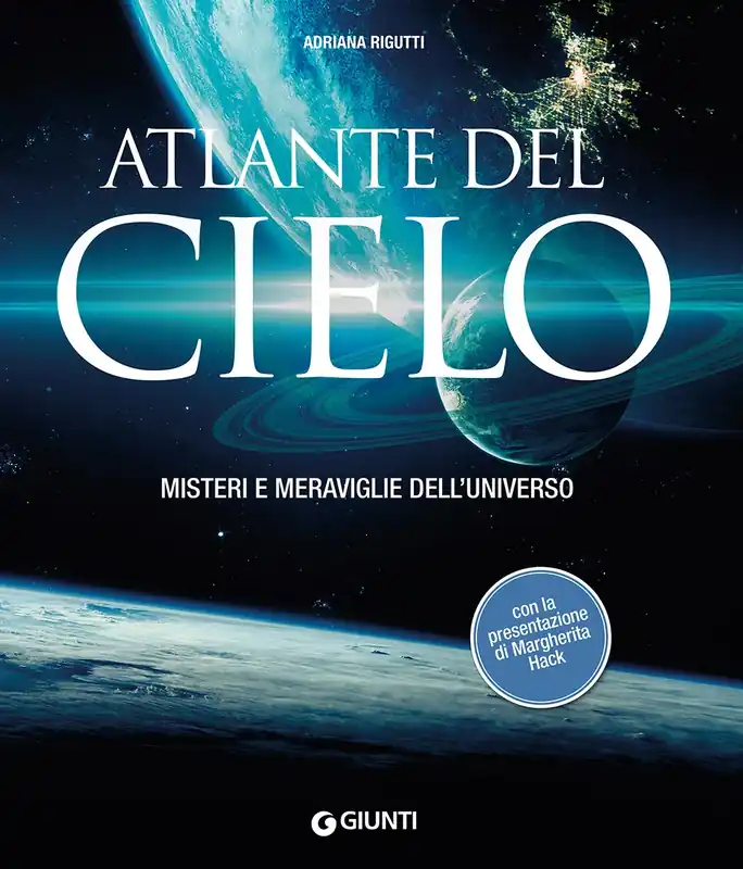 Non Perdere Atlante del cielo Misteri e meraviglie dell‘universo