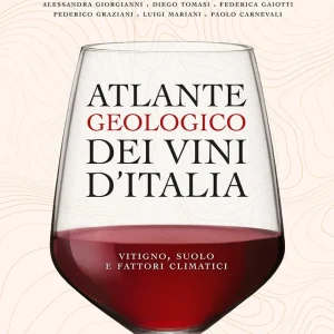 Atlante geologico dei vini d‘Italia Vitigno, suolo e fattori climatici Subito Disponibile