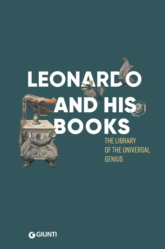 Leonardo and his books The library of the universal genius Prezzo Basso
