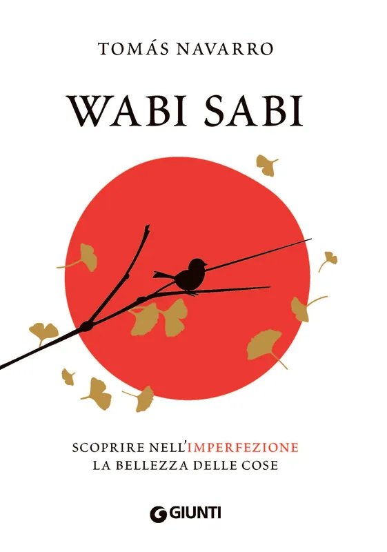 Wabi Sabi Scoprire nell‘imperfezione la bellezza delle cose A Buon Prezzo