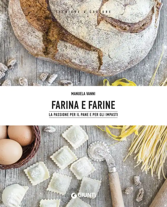 Acquista Ora Farina e farine La passione per il pane e per gli impasti