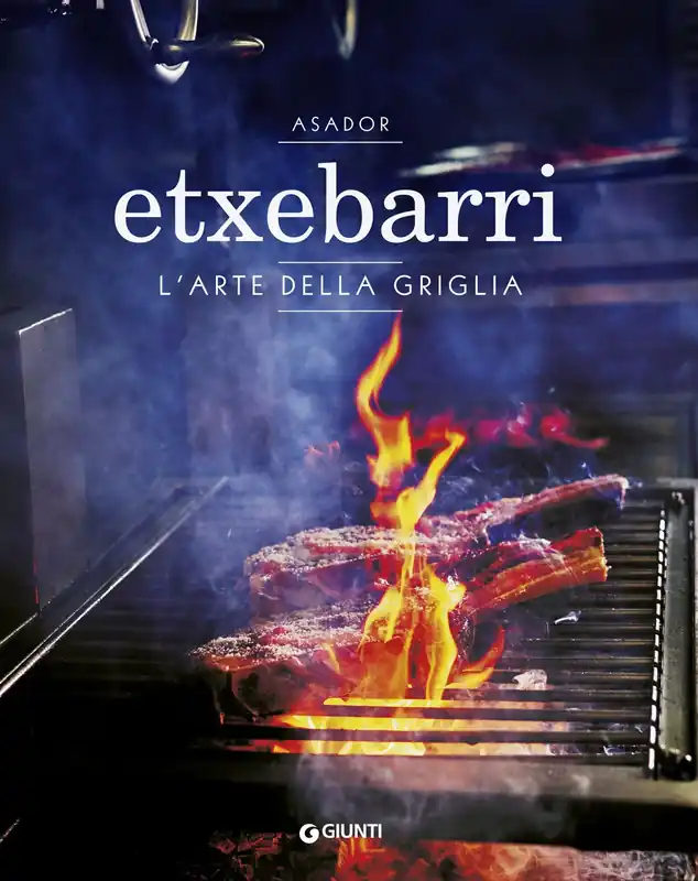 Prezzo Di Fabbrica Asador Etxebarri. L‘arte della griglia