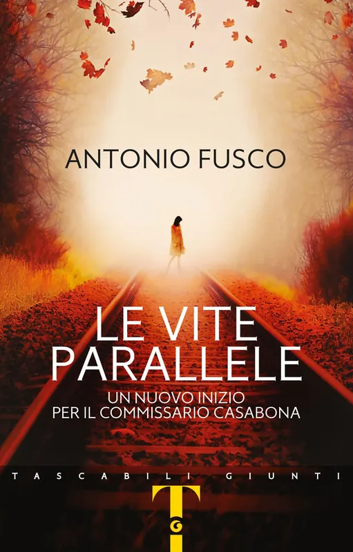 Must-Have Le vite parallele Un nuovo inizio per il commissario Casabona