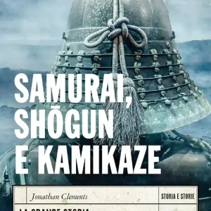 Acquista Ora Samurai, shogun e kamikaze La grande storia dell‘impero del Sol Levante