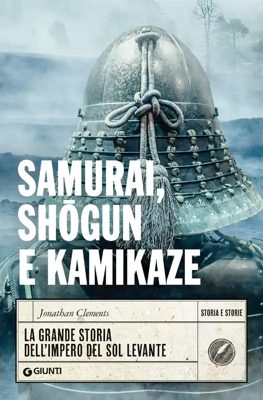 Acquista Ora Samurai, shogun e kamikaze La grande storia dell‘impero del Sol Levante