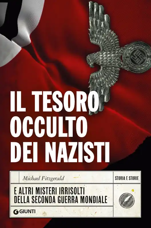 Economico Il tesoro occulto dei nazisti e altri misteri irrisolti della II Guerra mondiale