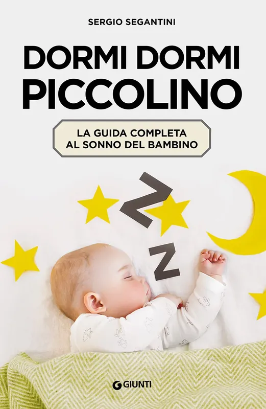 Prezzo Ridotto Dormi dormi piccolino La guida completa al sonno del bambino
