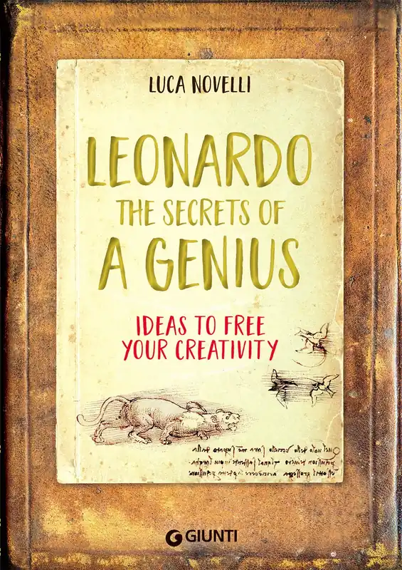 Super Prezzo Leonardo. The Secrets of a Genius Idee per liberare la tua creatività
