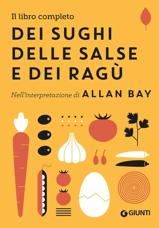 Il libro completo dei sughi, delle salse e dei ragù Nuovo Arrivo
